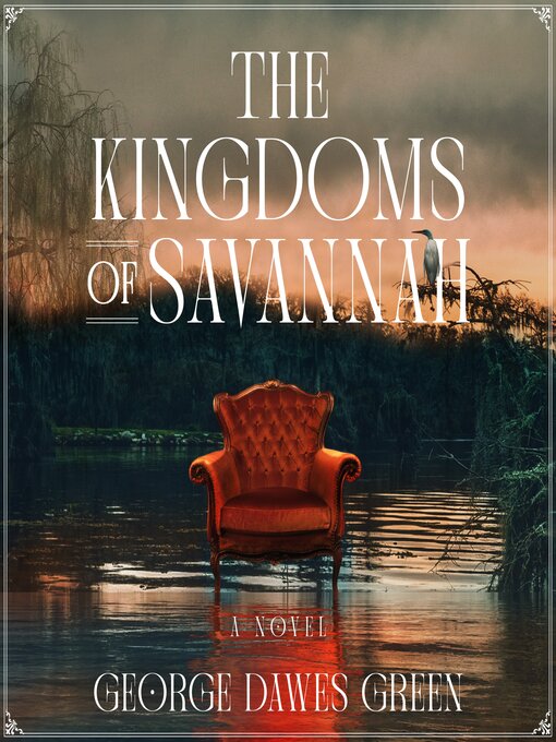 Title details for The Kingdoms of Savannah by George Dawes Green - Available